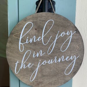Find Joy In The Journey Wood Sign