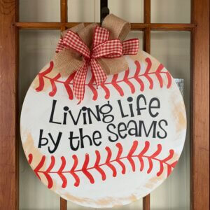 Living Life By the Seams Baseball Sign
