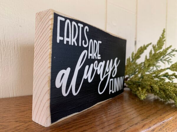 Farts Are Always Funny Sign