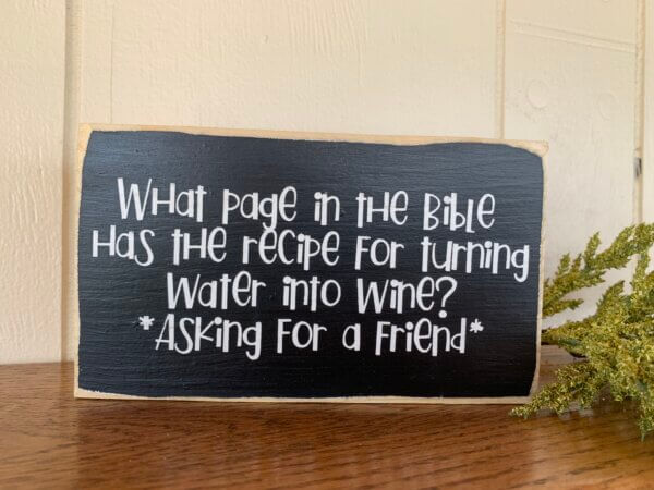 Water Into Wine Funny Sign