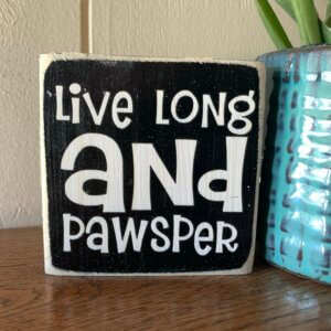Live Long and Pawsper Sign