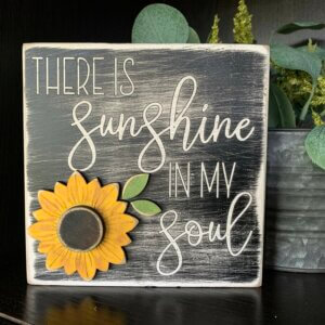 Sunshine in my Soul Sunflower Sign