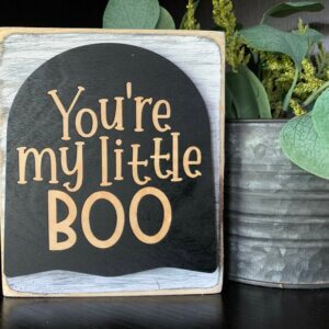 You're My Little Boo Sign