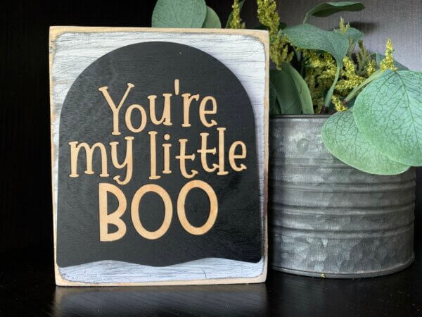 You're My Little Boo Sign